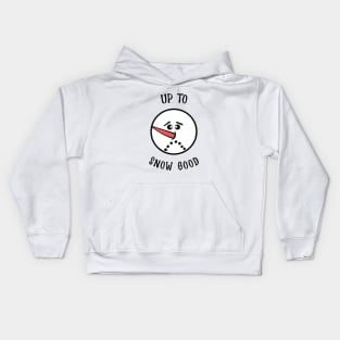 UP To Snow Good  Funny Snowman Face Kids Hoodie